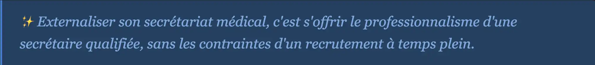 Texte encadré "externaliser son secrétariat, c'est s'offrir le professionnalisme d'une secrétaire qualifiée, sans les contraintes d'un recrutement à temps plein."